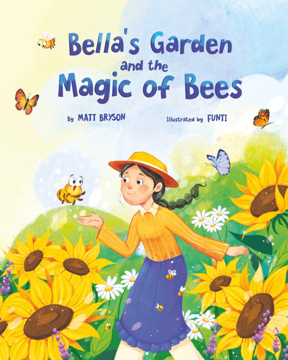 Bella's Garden and the Magic of Bees: A Heartwarming Picture Book About Bees, Pollinators, and Caring for Nature | A STEM-Inspired Story for Kids Ages 3–8