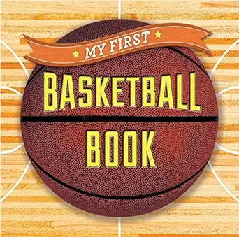 My First Basketball Book (First Sports) by Sterling Children's (2015) Board book
