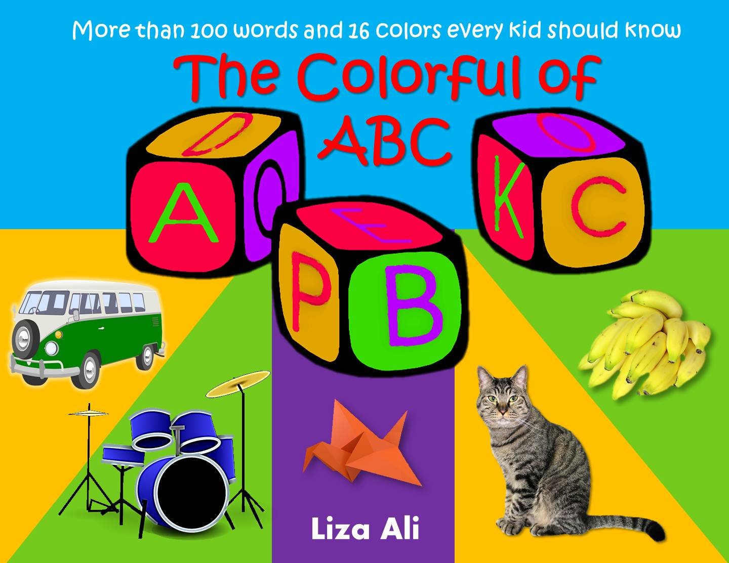The Colorful of ABC: More than 100 words and 16 colors every kid should know