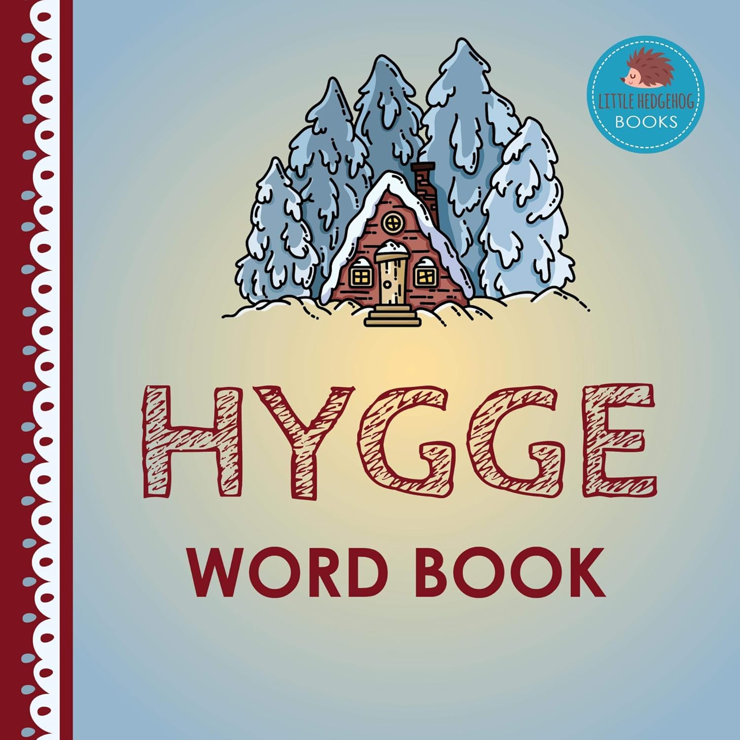 Hygge Word Book: First Picture Book for Babies, Toddlers and Children (Little Hedgehog Word Books 16)