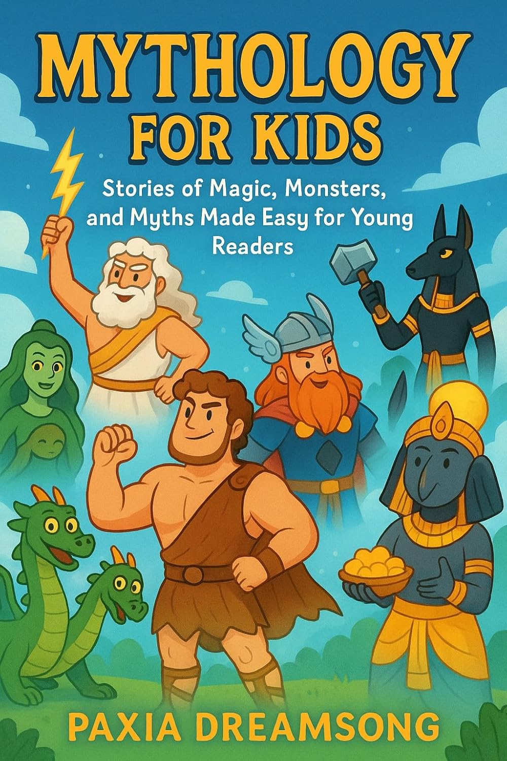 Mythology for Kids: Stories of Magic, Monsters, and Myths Made Easy for Young Readers